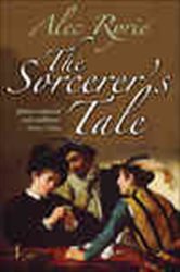 Book cover: The Sorcerer's Tale, by Alec Ryrie (preview)