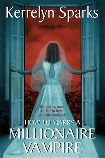 Book cover: How To Marry a Millionaire Vampire (Book 1 of Love at Stake) by Kerrelyn Sparks (preview)