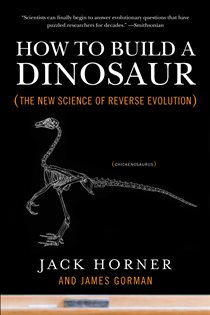Book cover: How to Build a Dinosaur, by Jack Horner (preview)
