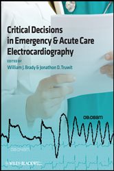 Book cover: Critical Decisions in Emergency and Acute Care Electrocardiography, edited by William J. Brady (preview)