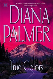 Book cover: True Colors, by Diana Palmer (preview)