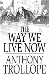 Book cover: The Way We Live Now, by Anthony Trollope (preview)