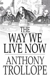 Book cover: The Way We Live Now, by Anthony Trollope (preview)
