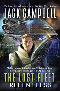 Book cover: The Lost Fleet: Relentless (Book 5 of The Lost Fleet: Beyond the Frontier) by Jack Campbell (preview)