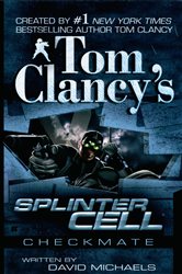 Book cover: Tom Clancy's Splinter Cell: Checkmate (Book 3 of Tom Clancy's Splinter Cell) by David Michaels (preview)