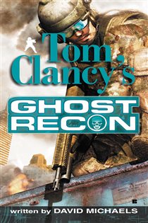 Book cover: Tom Clancy's Ghost Recon (Book 1 of Ghost Recon) by David Michaels (preview)