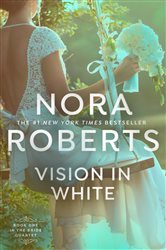 Book cover: Vision In White (Book 1 of Bride Quartet) by Nora Roberts (preview)