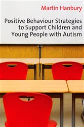 Positive Behaviour Strategies to Support Children &amp; Young People with Autism
