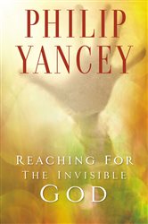 Book cover: Reaching for the Invisible God, by Philip Yancey (preview)