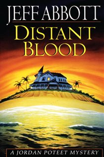 Book cover: Distant Blood (Book 4 of Jordan Poteet) by Jeff Abbott (preview)