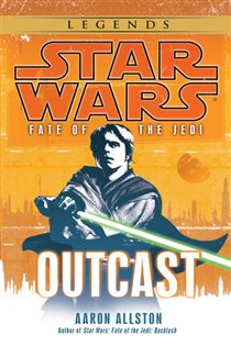 Book cover: Outcast: Star Wars Legends (Fate of the Jedi) (Book 1 of Star Wars: Fate of the Jedi - Legends) by Aaron Allston (preview)
