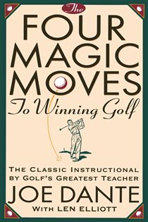 Book cover: The Four Magic Moves to Winning Golf, by Joe Dante (preview)
