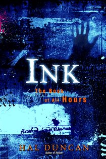 Book cover: Ink (Book 2 of The Book of All Hours) by Hal Duncan (preview)