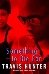 Book cover: Something to Die For, by Travis Hunter (preview)