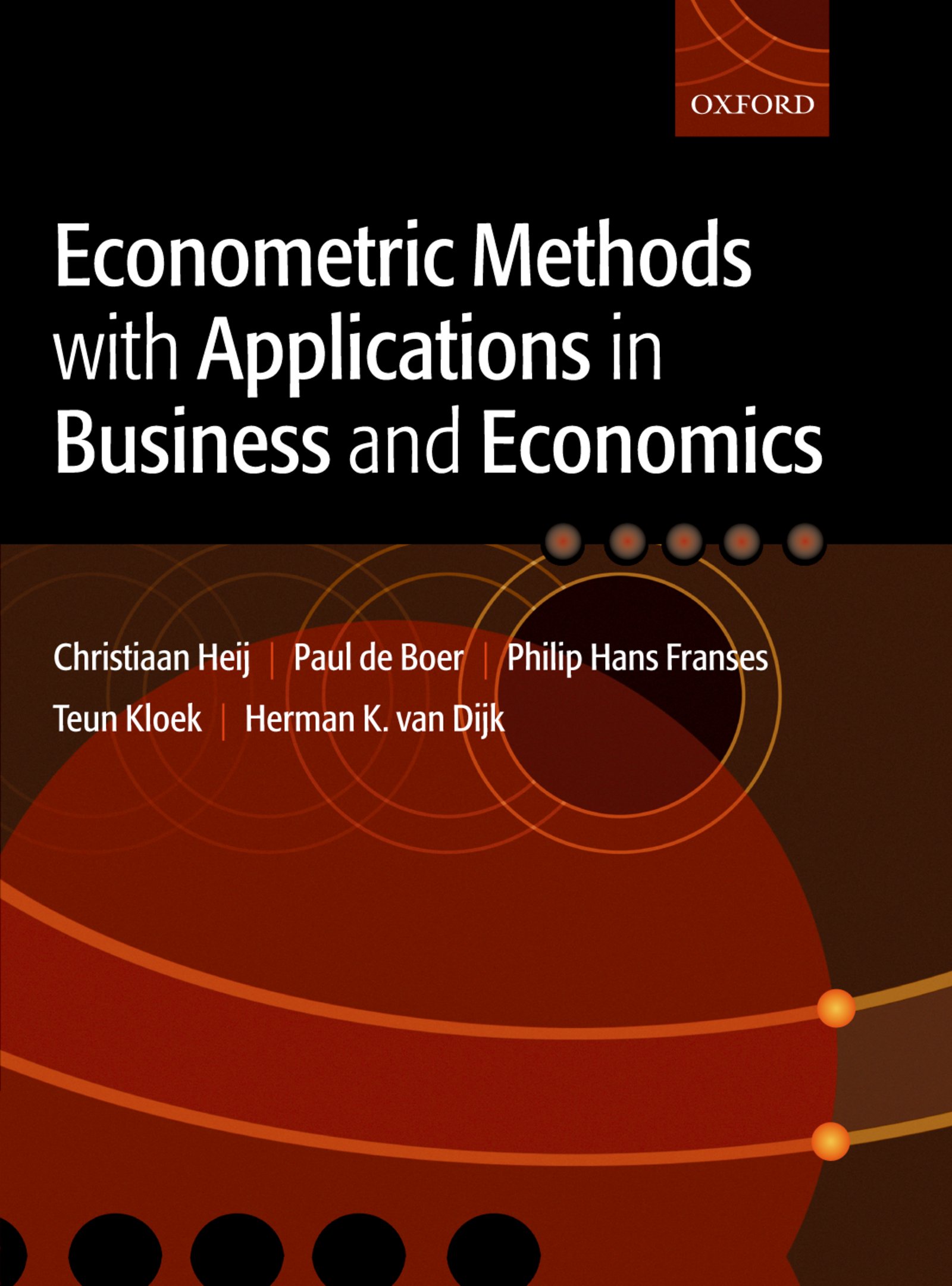 Econometric Methods with Applications in Business and Economics