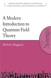 Book cover: A Modern Introduction to Quantum Field Theory (Book 12 of Oxford Master Series in Physics) by Michele Maggiore (preview)