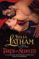 Book cover: Taken and Seduced (Book 4 of League of the Blade) by Julia Latham (preview)