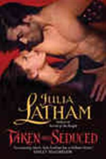 Book cover: Taken and Seduced (Book 4 of League of the Blade) by Julia Latham (preview)