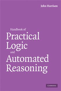 Book cover: Handbook of Practical Logic and Automated Reasoning, by John Harrison (preview)