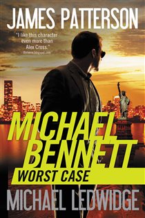 Book cover: Worst Case (Book 3 of A Michael Bennett Thriller) by James Patterson (preview)