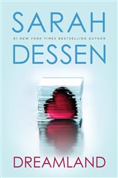 Book cover: Dreamland, by Sarah Dessen (preview)