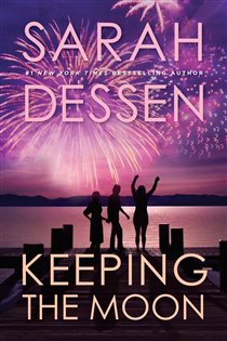 Book cover: Keeping the Moon, by Sarah Dessen (preview)