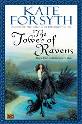 Book cover: The Tower of Ravens (Book 1 of Rhiannon's Ride) by Kate Forsyth (preview)