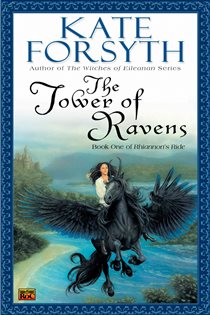 Book cover: The Tower of Ravens (Book 1 of Rhiannon's Ride) by Kate Forsyth (preview)