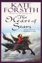 Book cover: The Heart of Stars (Book 3 of Rhiannon's Ride) by Kate Forsyth (preview)