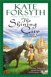 Book cover: The Shining City (Book 2 of Rhiannon's Ride) by Kate Forsyth (preview)