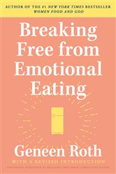 Book cover: Breaking Free from Emotional Eating, by Geneen Roth (preview)