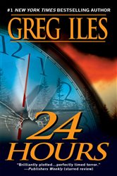 Book cover: 24 Hours, by Greg Iles (preview)