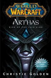 Book cover: World of Warcraft: Arthas, by Christie Golden (preview)