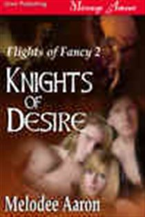Book cover: Knights of Desire, by Melodee Aaron (preview)