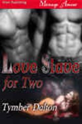 Book cover: Love Slave for Two, by Tymber Dalton (preview)