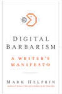 Book cover: Digital Barbarism, by Mark Helprin (preview)