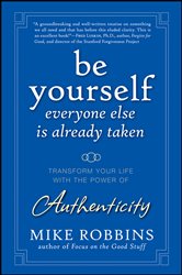 Book cover: Be Yourself, Everyone Else is Already Taken, by Mike Robbins (preview)