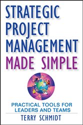 Book cover: Strategic Project Management Made Simple, by Terry Schmidt (preview)
