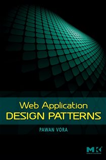 Book cover: Web Application Design Patterns, by Pawan Vora (preview)