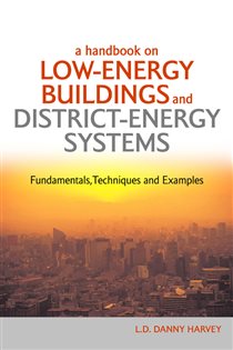 Book cover: A Handbook on Low-Energy Buildings and District-Energy Systems, by L.D. Danny Harvey (preview)