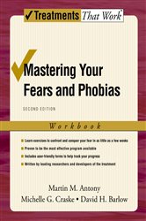 Book cover: Mastering Your Fears and Phobias, by Martin M. Antony (preview)