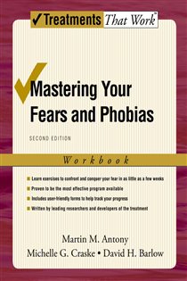Book cover: Mastering Your Fears and Phobias, by Martin M. Antony (preview)