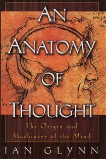 Book cover: An Anatomy of Thought, by Ian Glynn (preview)