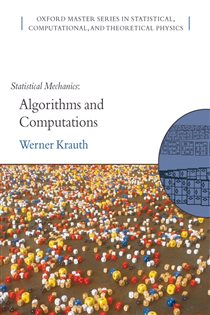 Book cover: Statistical Mechanics: Algorithms and Computations (Book 13 of Oxford Master Series in Physics) by Werner Krauth (preview)