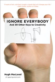 Book cover: Ignore Everybody, by Hugh MacLeod (preview)