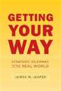 Book cover: Getting Your Way, by James M. Jasper (preview)