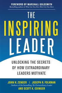 Book cover: The Inspiring Leader: Unlocking the Secrets of How Extraordinary Leaders Motivate, by John H. Zenger (preview)