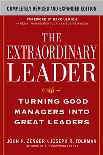 Book cover: The Extraordinary Leader:  Turning Good Managers into Great Leaders, by John H. Zenger (preview)