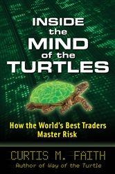 Book cover: Inside the Mind of the Turtles: How the World's Best Traders Master Risk, by Curtis Faith (preview)