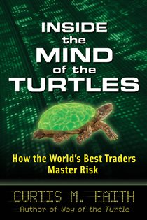 Book cover: Inside the Mind of the Turtles: How the World's Best Traders Master Risk, by Curtis Faith (preview)